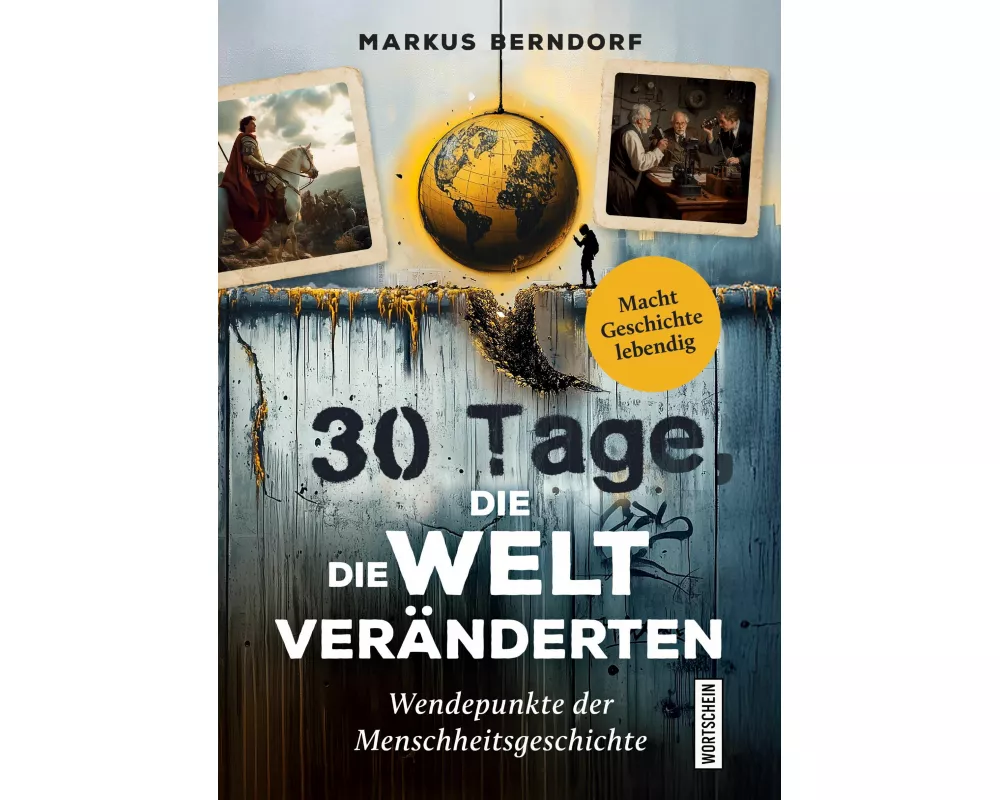 30 Tage, die die Welt veränderten