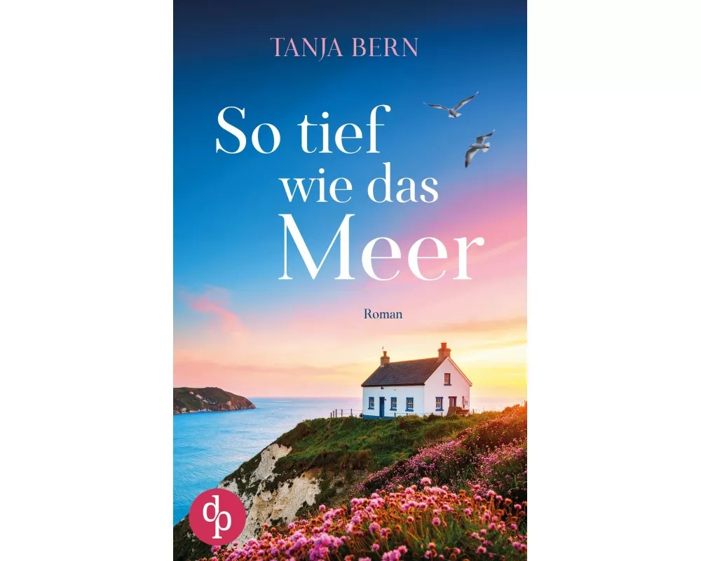 So tief wie das Meer | Ein berührender Liebesroman an der englischen Küste