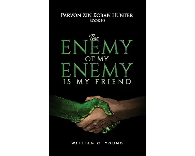 Parvon Zin Koban Hunter Book 10: The Enemy of My Enemy Is My Friend