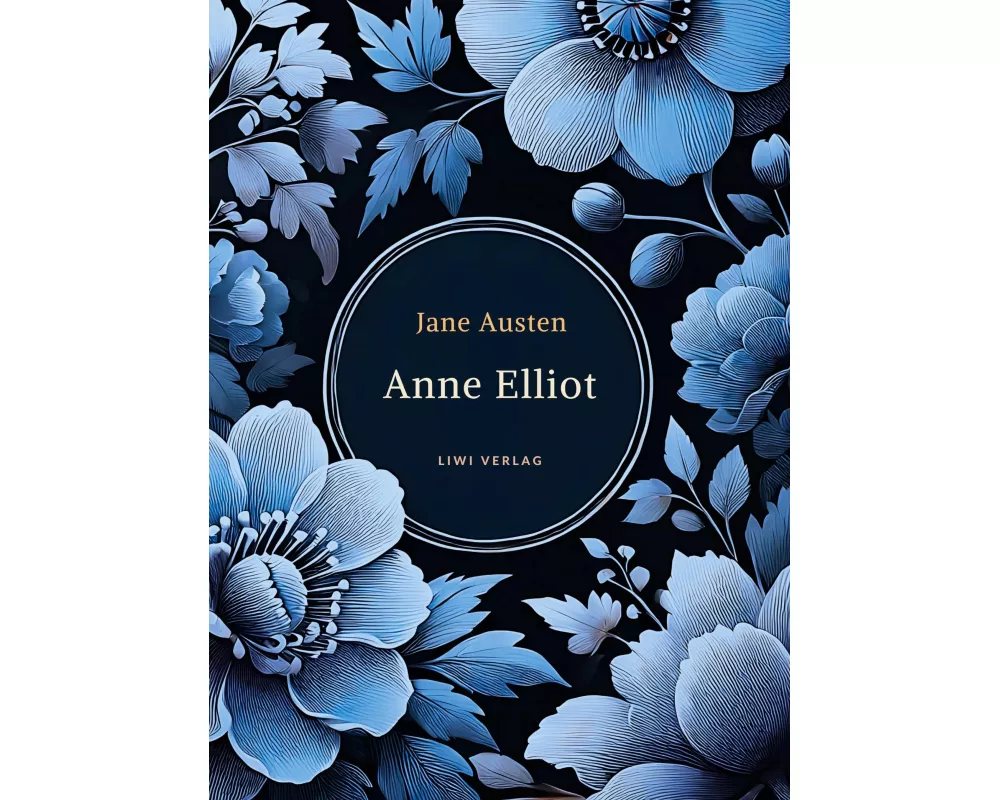 Jane Austen: Anne Elliot. Vollständige Neuausgabe