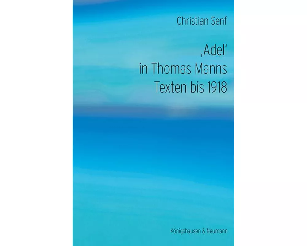 Adel' in Thomas Manns Texten bis 1918