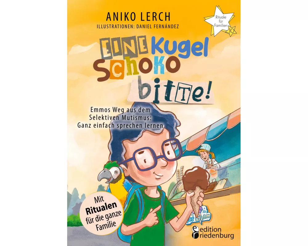 Eine Kugel Schoko bitte! Emmos Weg aus dem Selektiven Mutismus
