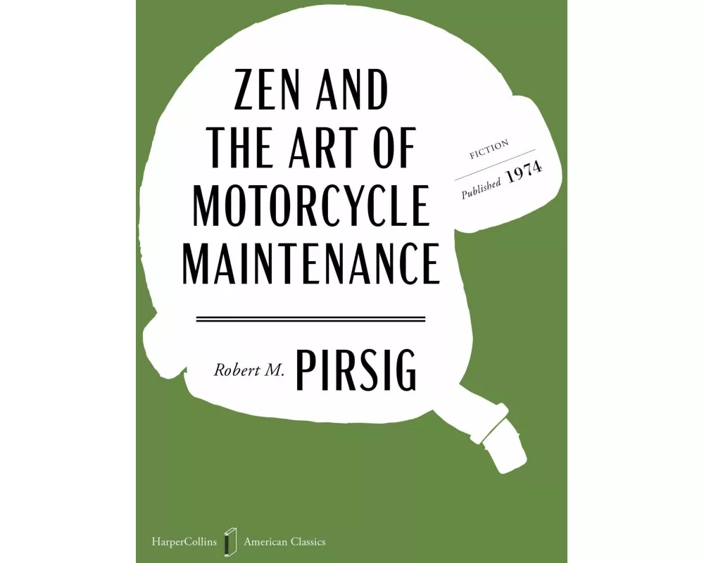 Zen and the Art of Motorcycle Maintenance American Classics Edition
