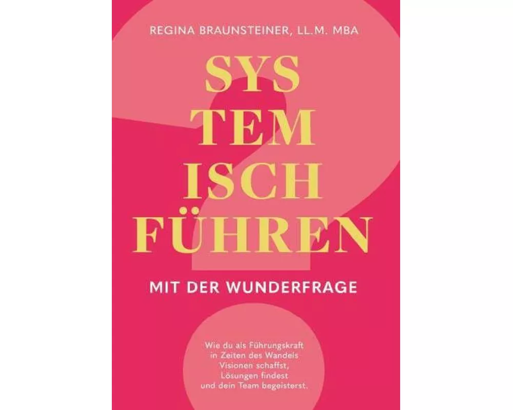 Systemisch führen mit der Wunderfrage