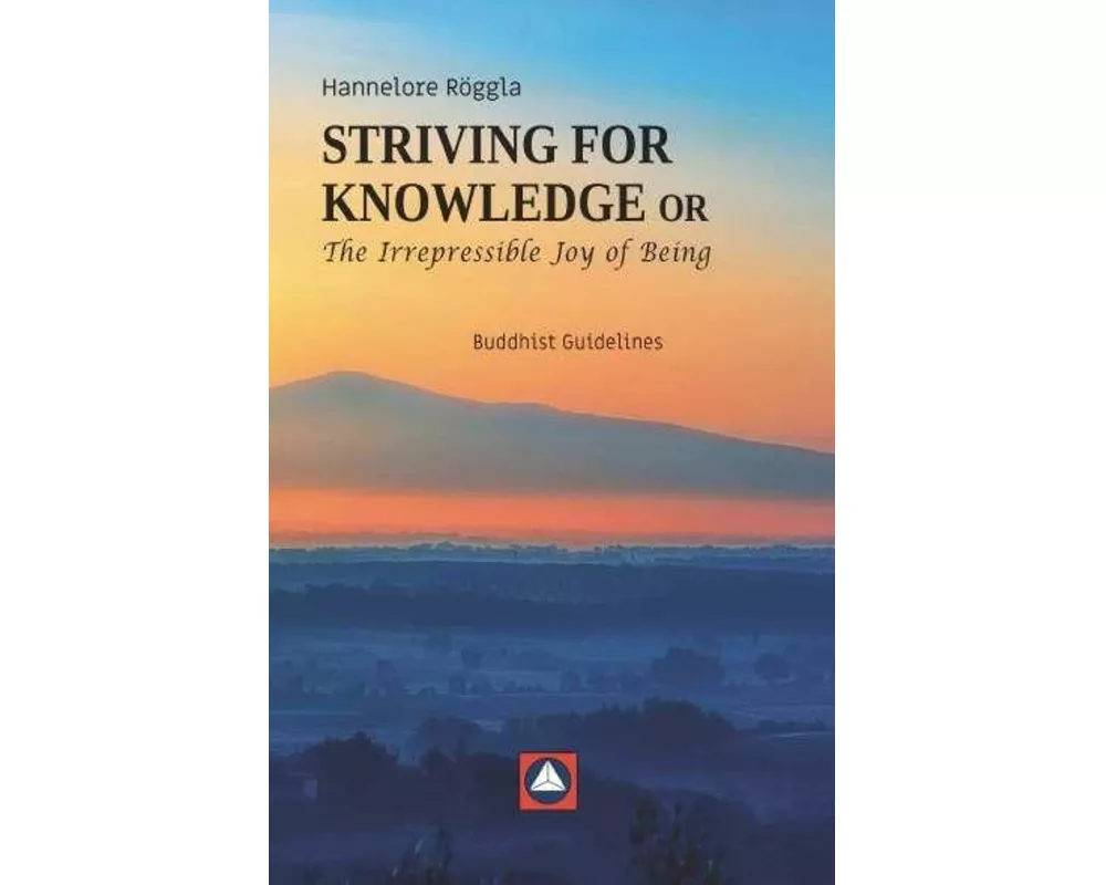 STRIVING FOR KNOWLEDGE or The Irrepressible Joy of Being