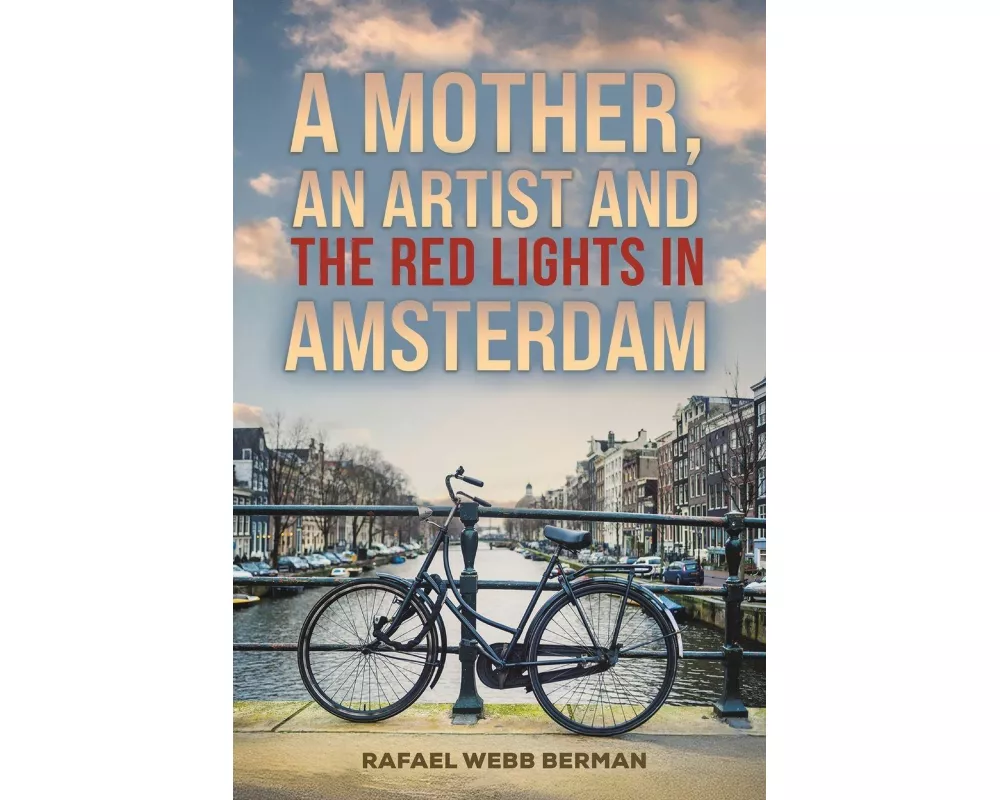A Mother, An Artist and the Red Lights in Amsterdam