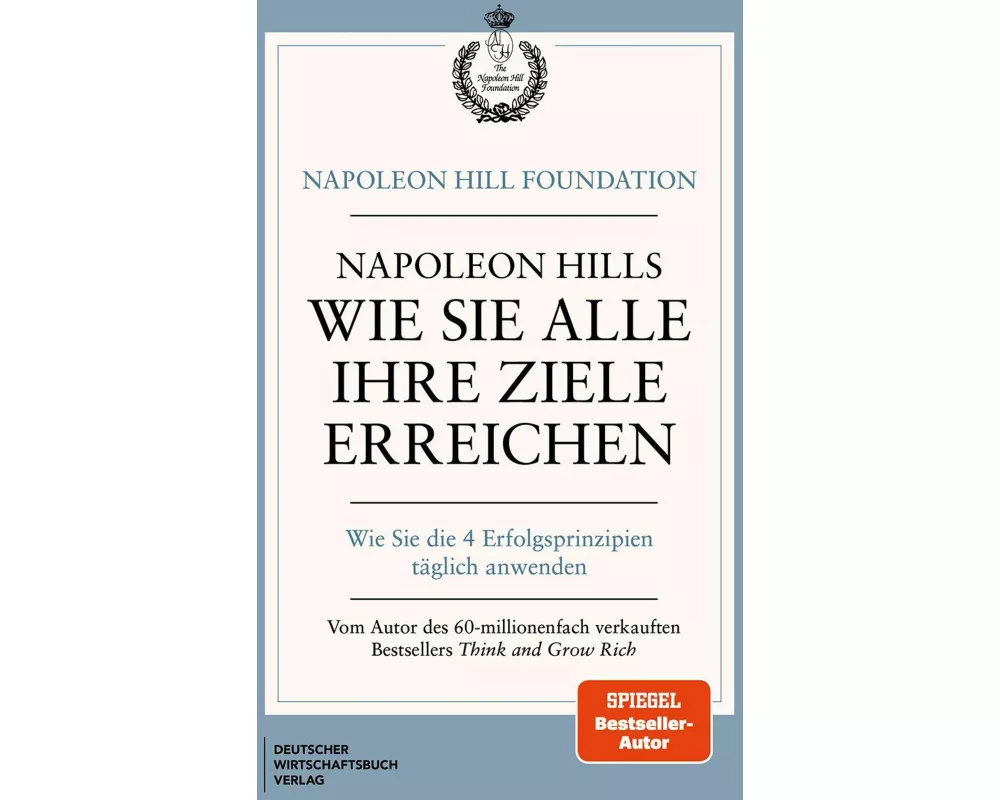 Napoleon Hills wie Sie alle Ihre Ziele erreichen