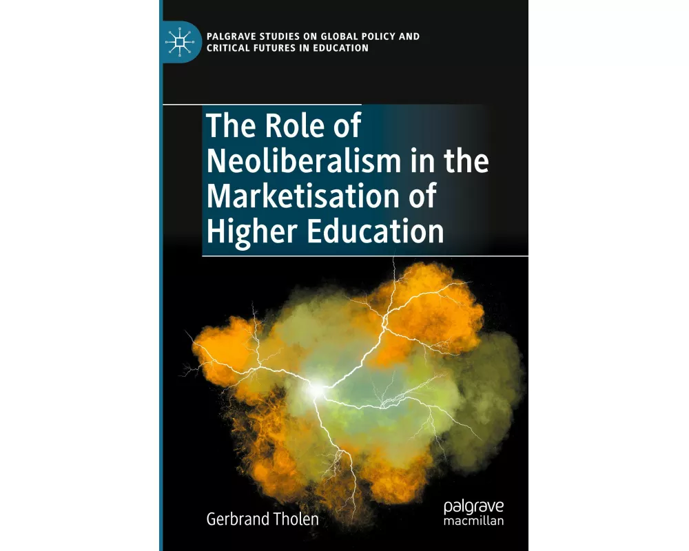 The Role of Neoliberalism in the Marketisation of Higher Education