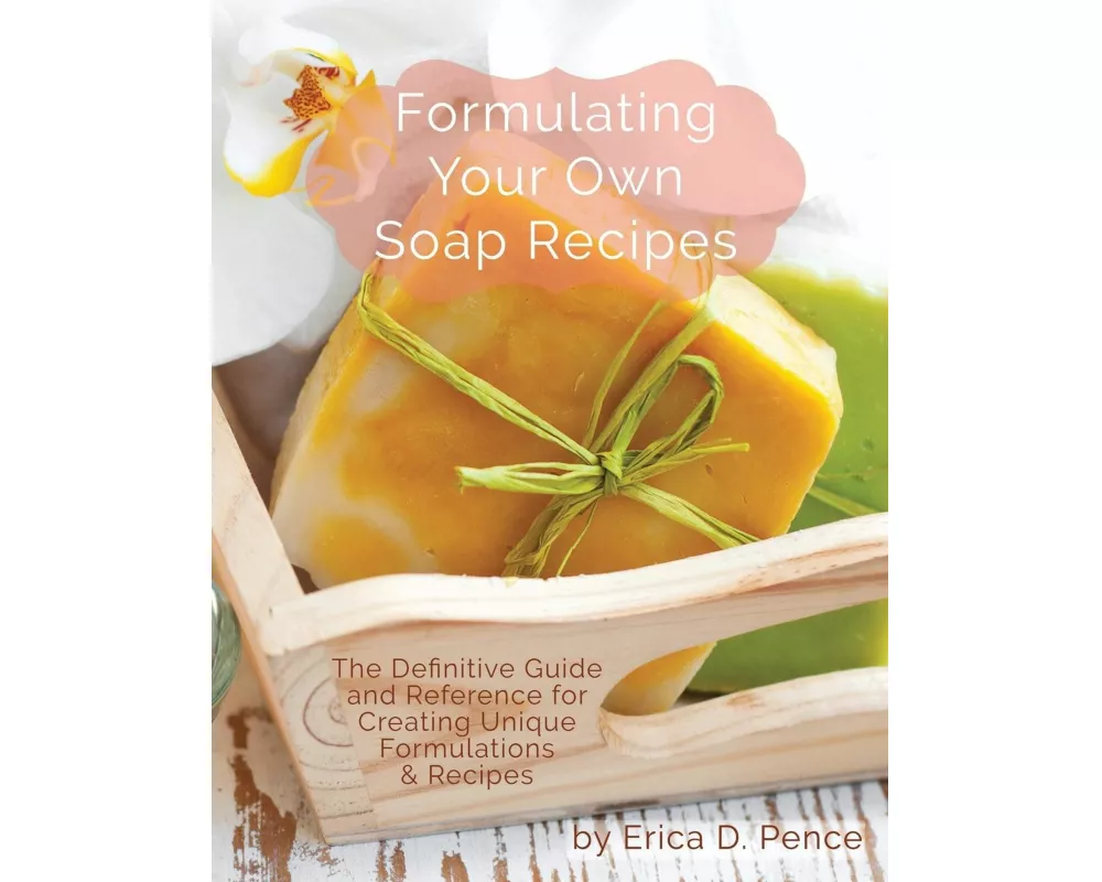 Formulating Your Own Soap Recipes