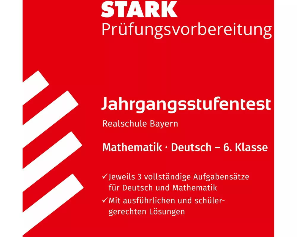 STARK Mathematik/Deutsch 6. Klasse - Jahrgangsstufentest Realschule Bayern - Prüfungsvorbereitung