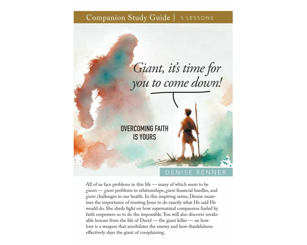 Giant, It's Time for You To Come Down! Overcoming Faith Is Yours Study Guide