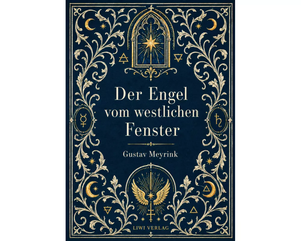 Gustav Meyrink: Der Engel vom westlichen Fenster. Vollständige Neuausgabe