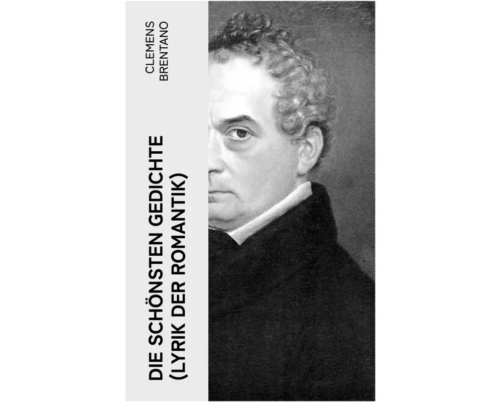 Die schönsten Gedichte (Lyrik der Romantik)