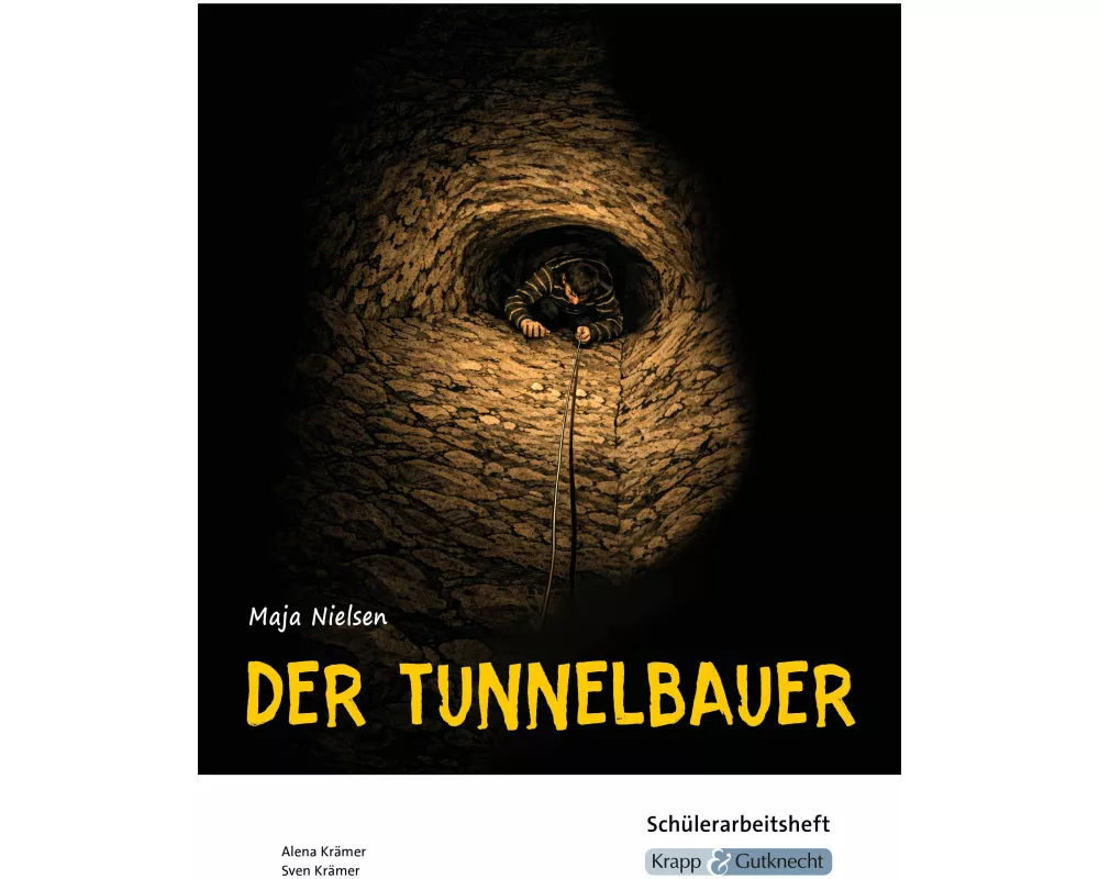 Der Tunnelbauer – Maja Nielsen – Schülerarbeitsheft