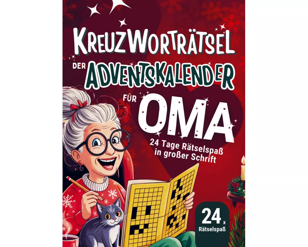 Kreuzworträtsel - Der Adventskalender für Oma: 24 Tage Rätselspaß in großer Schrift | das perfekte Geschenk zur Weihnachtszeit