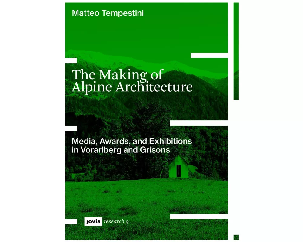 The Making of Alpine Architecture