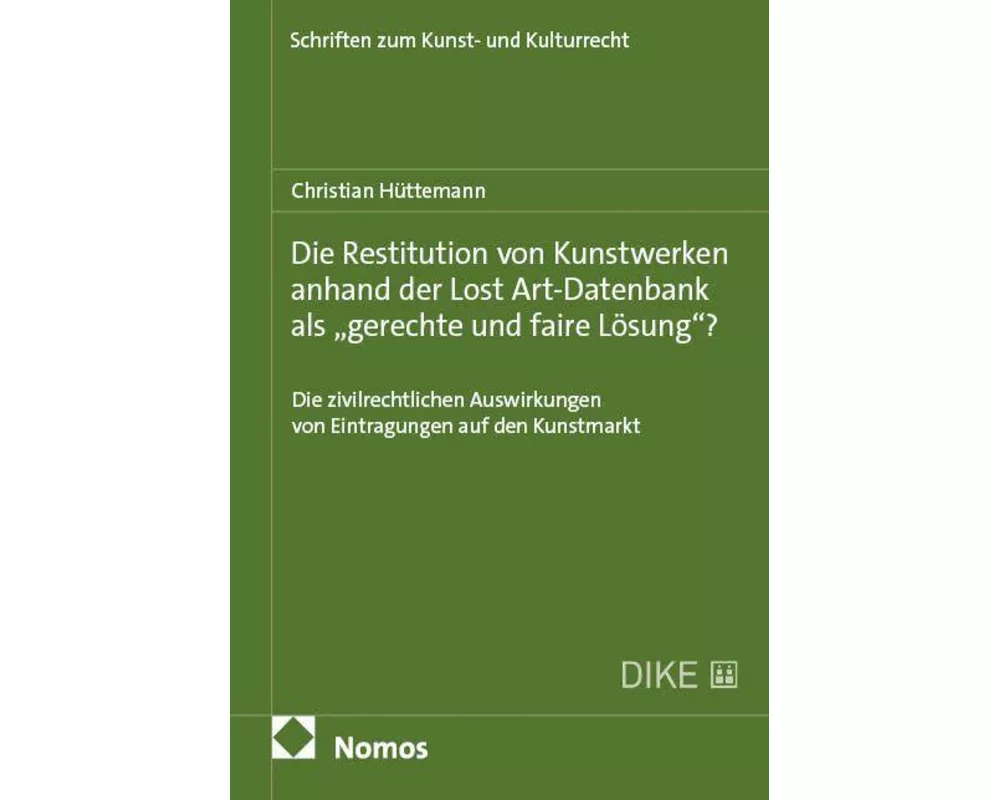 Die Restitution von Kunstwerken anhand der Lost Art-Datenbank als „gerechte und faire Lösung“?