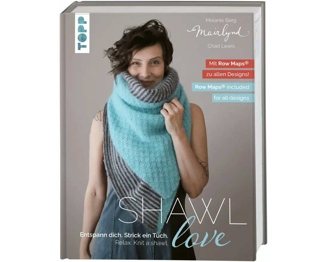 Mairlynd: Shawl Love. Mit 'Row Maps' zu allen Designs!