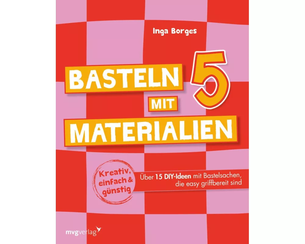 Basteln mit 5 Materialien