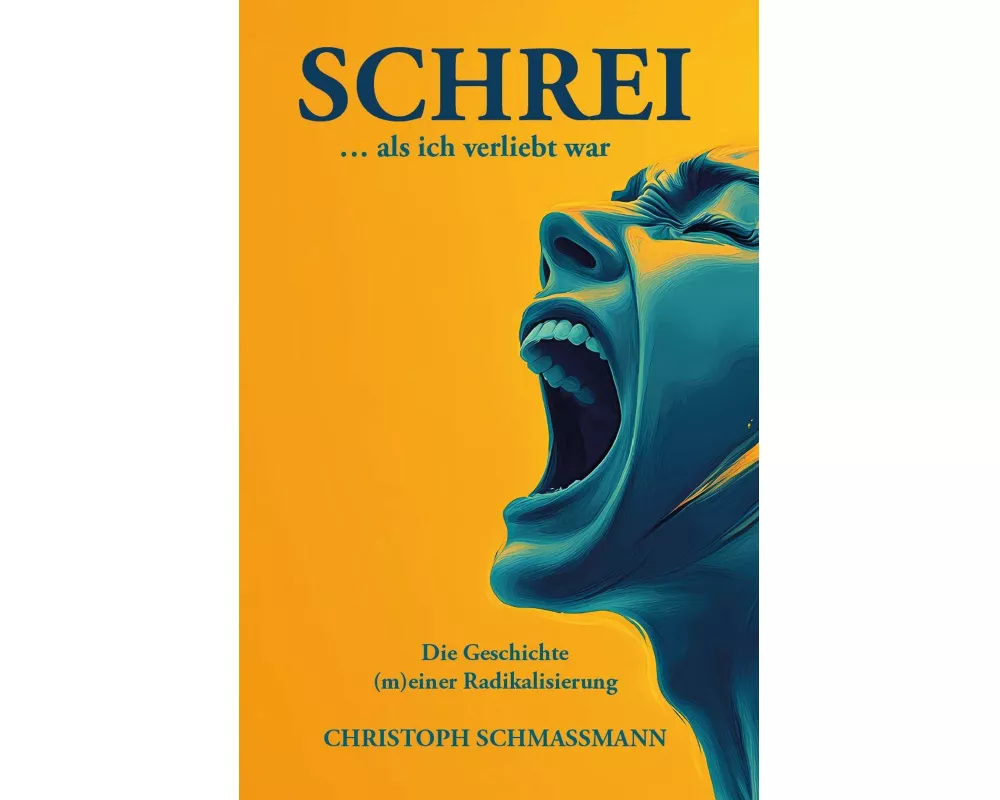 Schrei ... als ich verliebt war