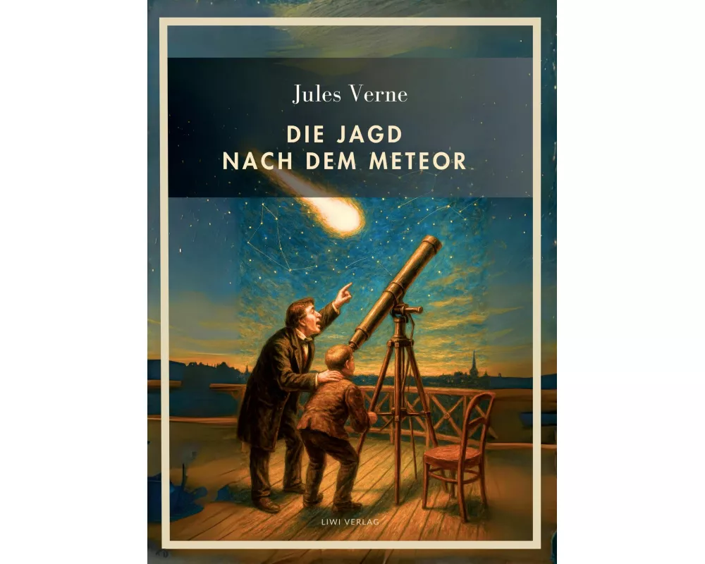 Jules Verne: Die Jagd nach dem Meteor. Vollständige Neuausgabe