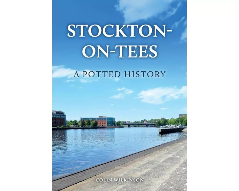 Stockton-on-Tees: A Potted History