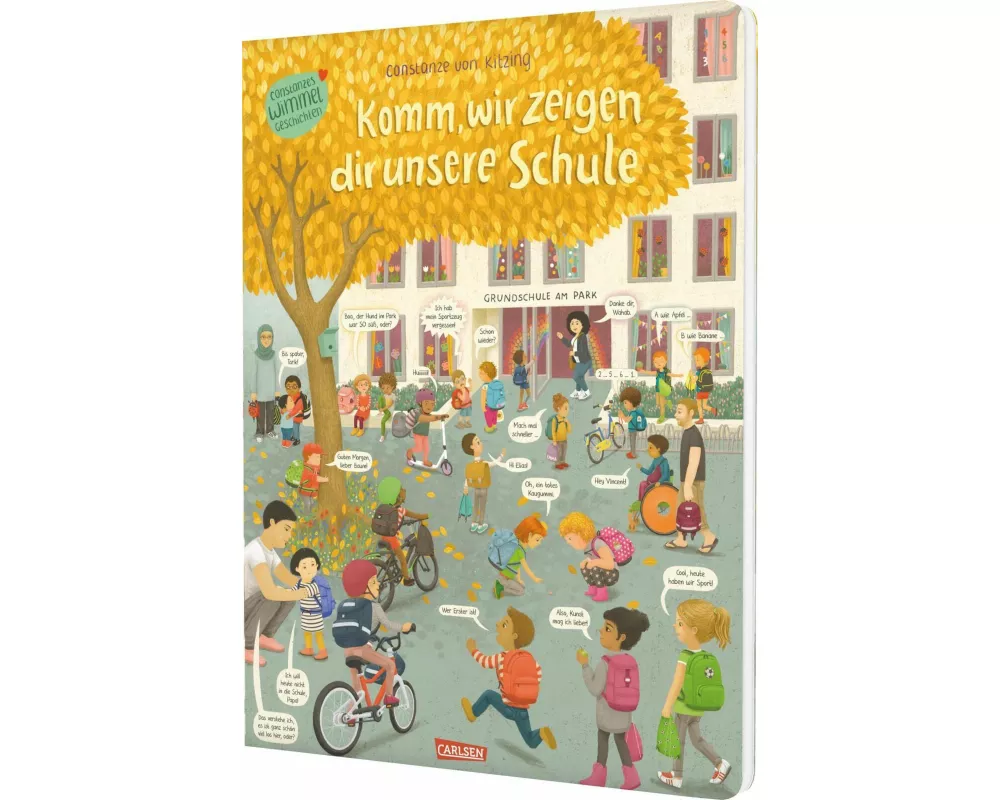 Komm, wir zeigen dir unsere Schule (Constanze von Kitzings Wimmelgeschichten 5)