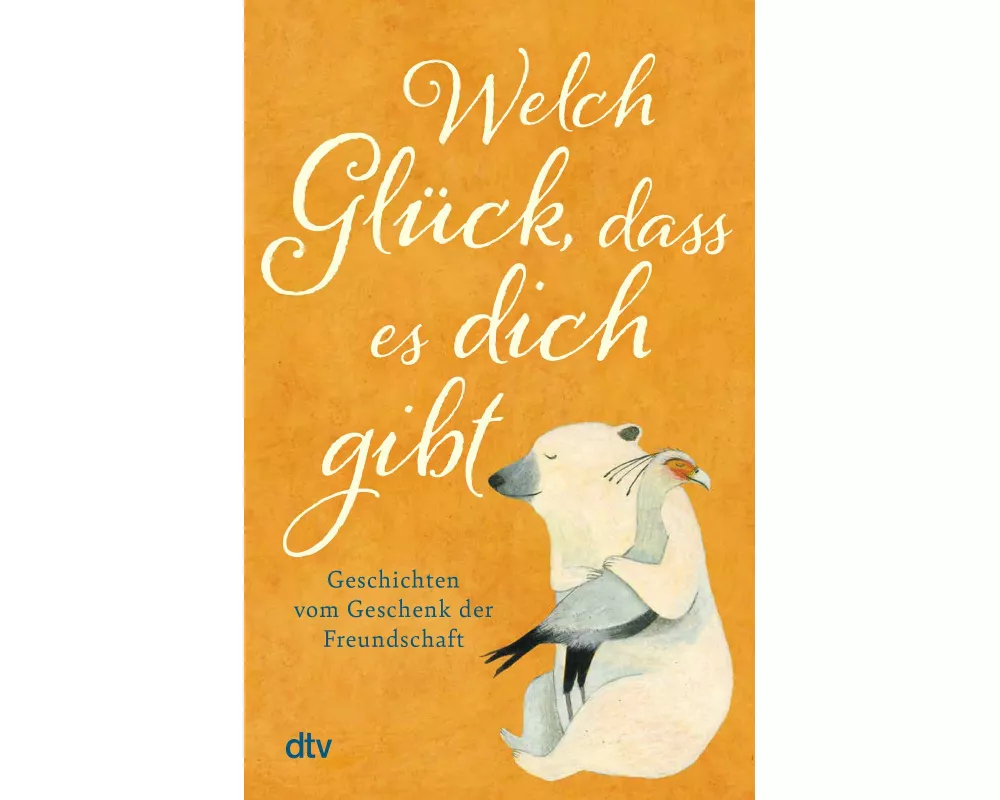 Welch Glück, dass es dich gibt