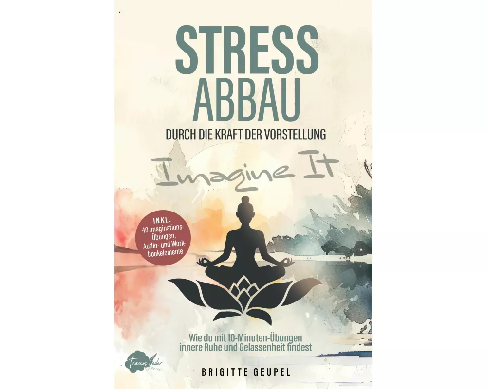 Stressabbau durch die Kraft der Vorstellung - Imagine it