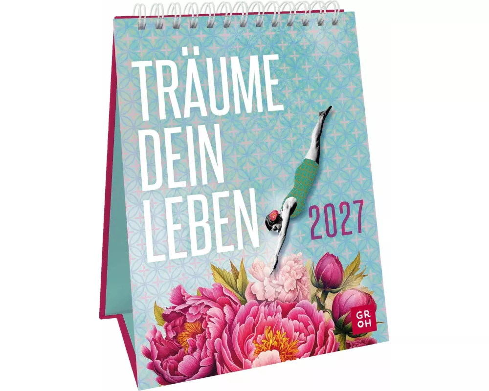 Wochenkalender 2027: Träume dein Leben