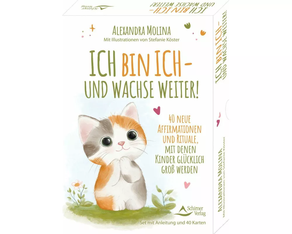 Ich bin ich – und wachse weiter!- 40 neue Affirmationen und Rituale, mit denen Kinder glücklich groß werden