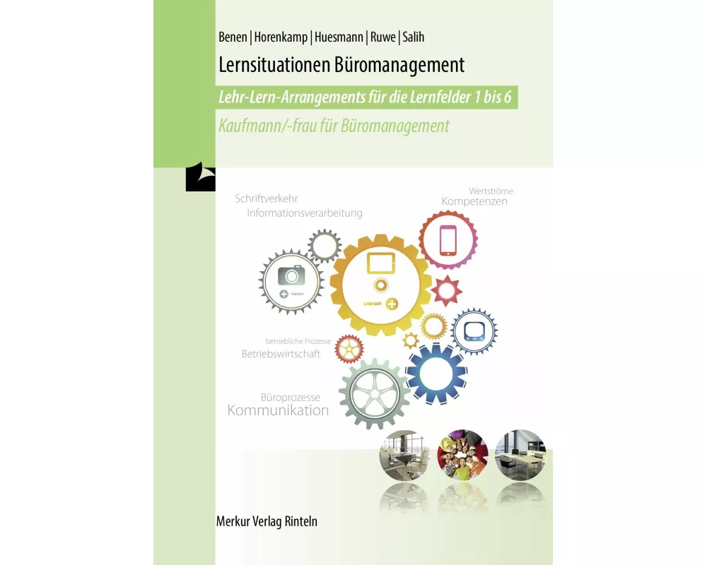 Lernsituationen Büromanagement. Lehr-Lern-Arrangements für die Lernfelder 1-6