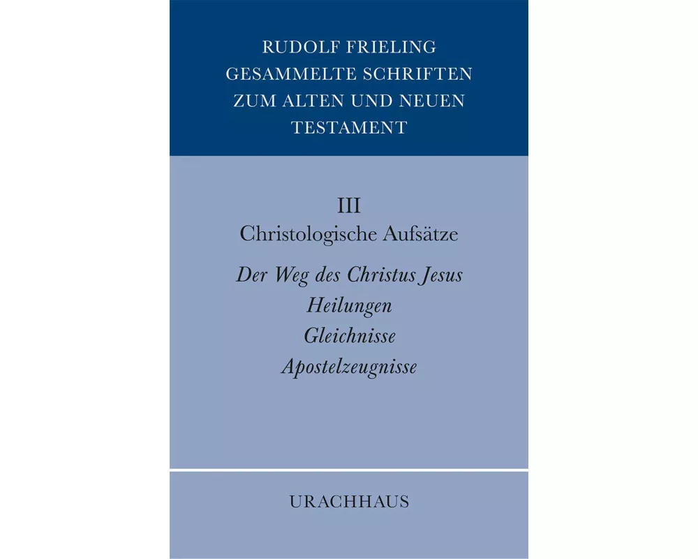 Gesammelte Schriften zum Alten und Neuen Testament: Christologische Aufsätze