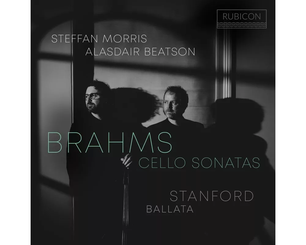 Brahms: Cello Sonatas - Stanford: Ballata