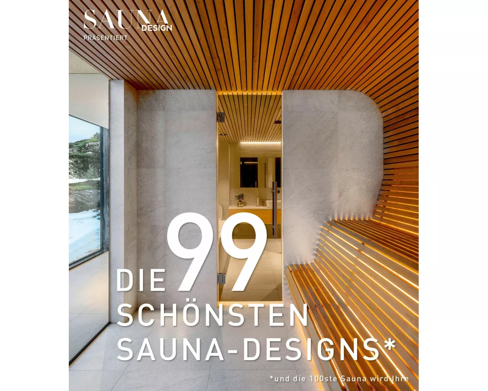 DIE 99 SCHÖNSTEN SAUNA-DESIGNS (und die 100ste Sauna wird Ihre)