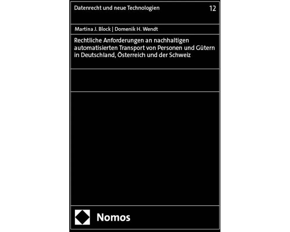 Rechtliche Anforderungen an nachhaltigen automatisierten Transport von Personen und Gütern in Deutschland, Österreich und der Schweiz