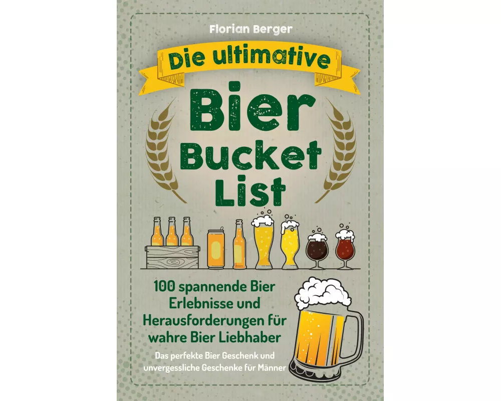 Die ultimative Bier Bucket List