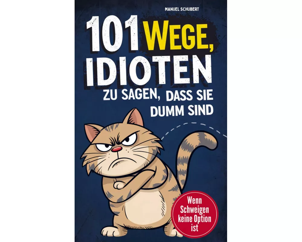 101 Wege Idioten zu sagen, dass sie dumm sind