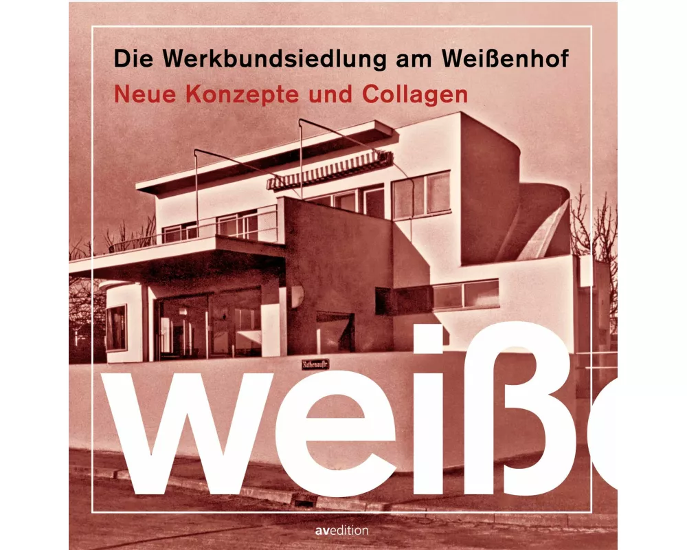 Die Werkbundsiedlung am Weißenhof