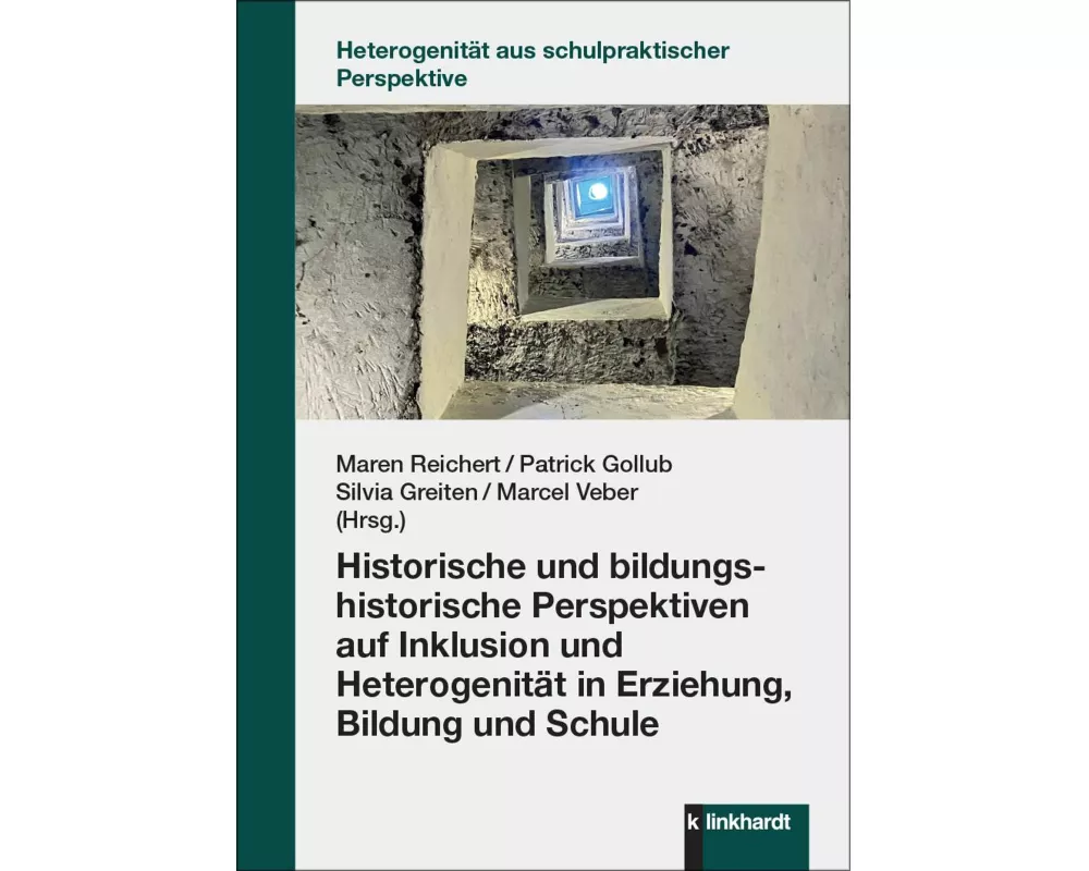 Historische und bildungshistorische Perspektiven auf Inklusion und Heterogenität in Erziehung, Bildung und Schule