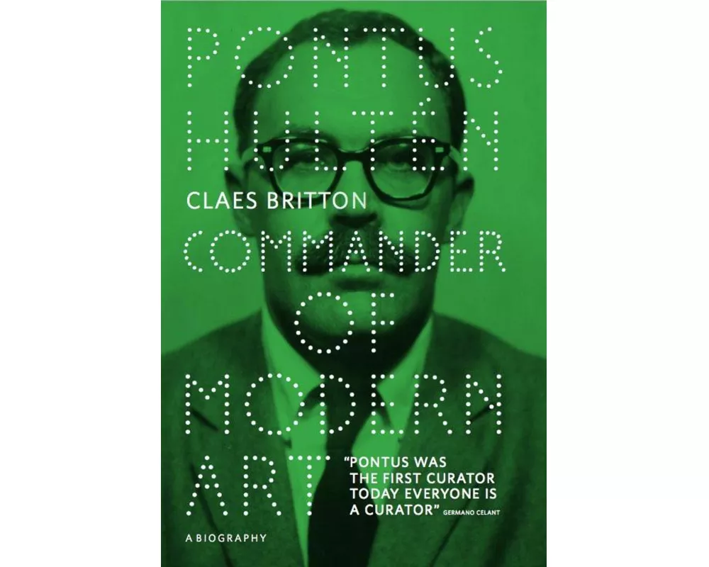 Pontus Hultén. Commander of Modern Art