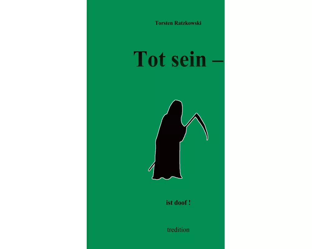 Tot sein - ist doof