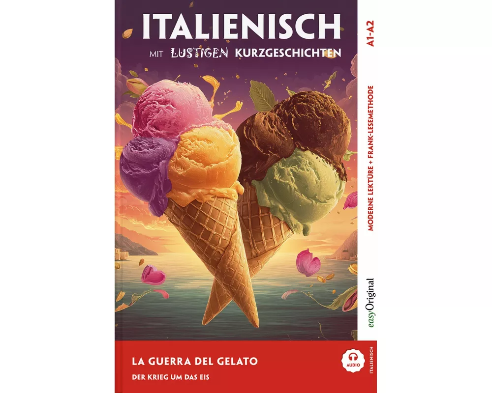 Italienisch lernen mit lustigen Kurzgeschichten (A1-A2) - La Guerra del Gelato (+ Audio-Online)