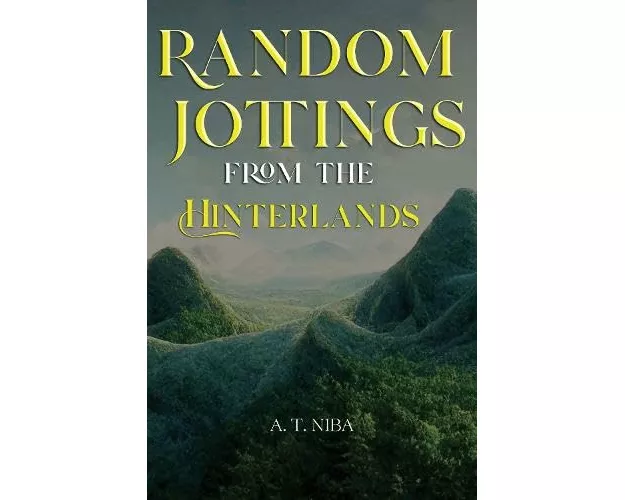 Random Jottings from the Hinterlands