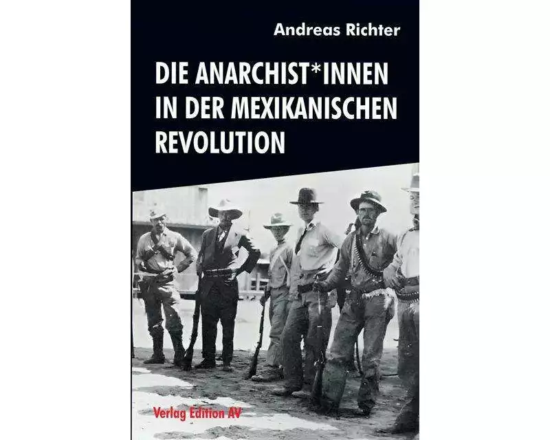 Die Anarchist*innen in der Mexikanischen Revolution