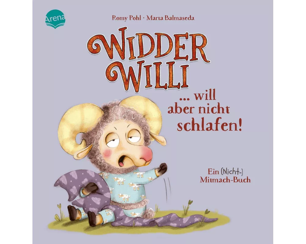 Widder Willi will aber nicht schlafen! Ein (Nicht-)Mitmach-Buch