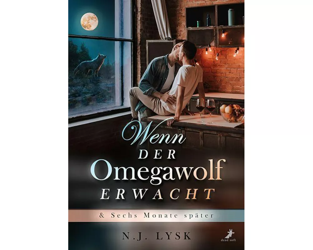 Wenn der Omegawolf erwacht & Sechs Monate später