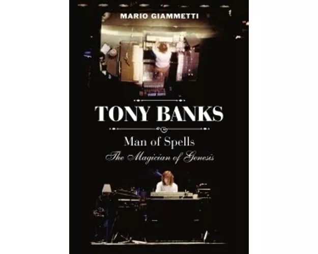 Tony Banks: Man of Spells - The Magician of Genesis