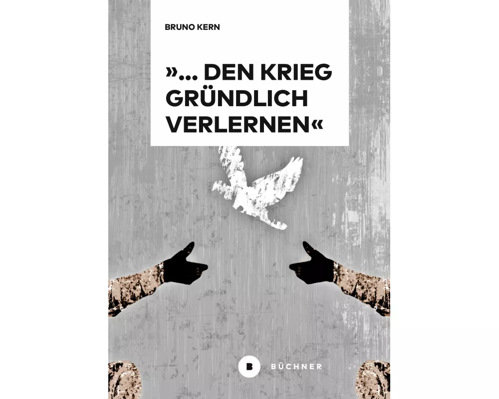 '... den Krieg gründlich verlernen'