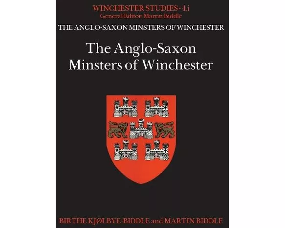The Anglo-Saxon Minsters of Winchester
